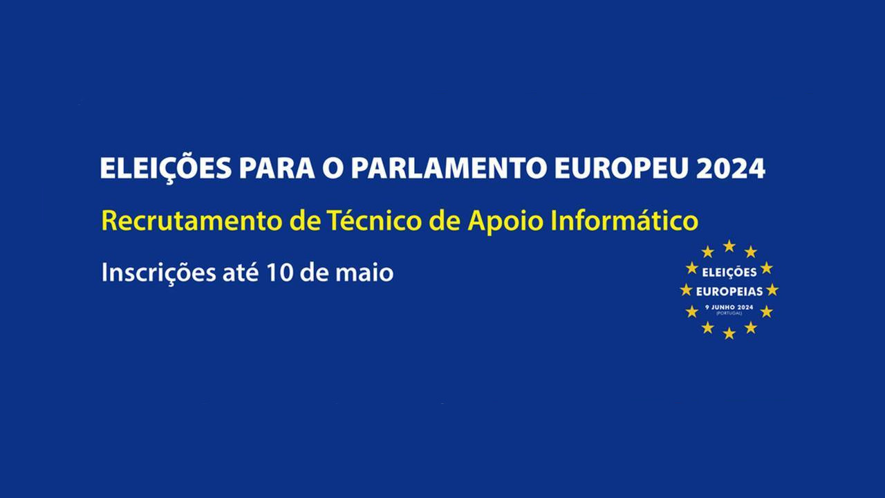 Recrutamento de Técnicos de Apoio Informático para as Eleições Europeias